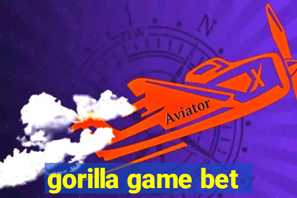 gorilla game bet